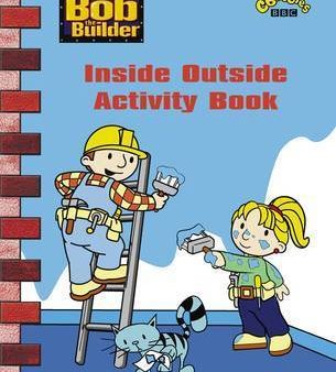 The Builder Bob: Bob the Builder: Inside Outside - Activity Book [2004] paperback Cheap