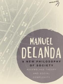 Manuel Delanda: NEW PHILOSOPHY OF SOCIETY W9 [2019] paperback Sale